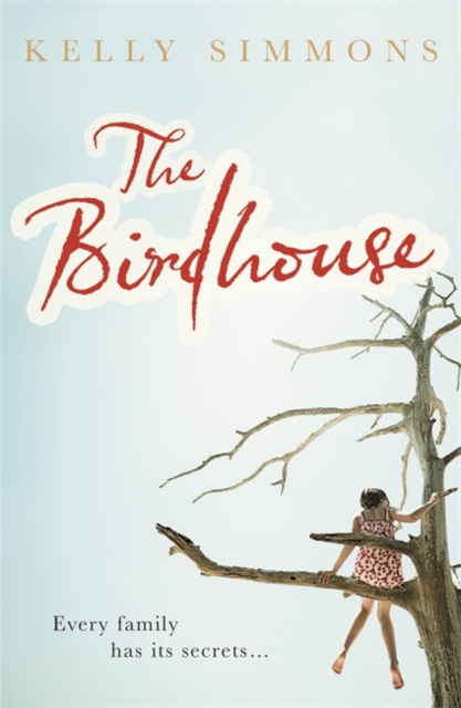 The Birdhouse : A gripping domestic drama about one family's deepest-buried secrets, Paperback / softback Book