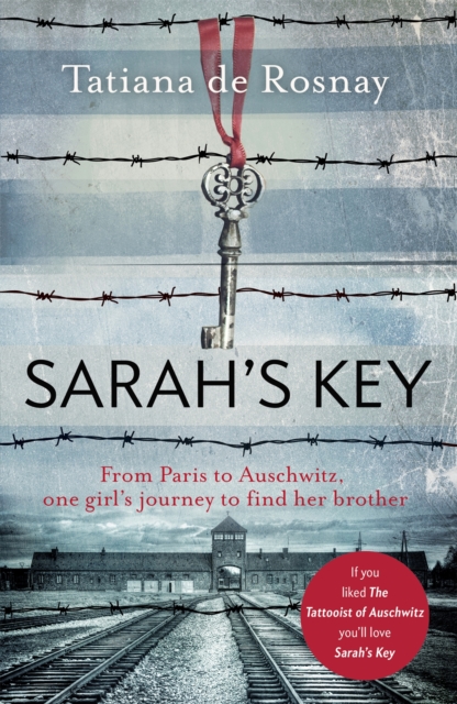 Sarah's Key : From Paris to Auschwitz, one girl's journey to find her brother, Paperback / softback Book