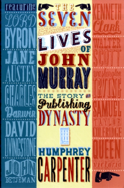 The Seven Lives of John Murray : The Story of a Publishing Dynasty, Paperback / softback Book