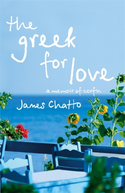 The Greek For Love : Life, Love and Loss in Corfu, Paperback / softback Book