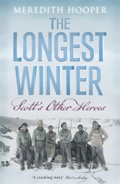 The Longest Winter : Scott's Other Heroes, Paperback / softback Book