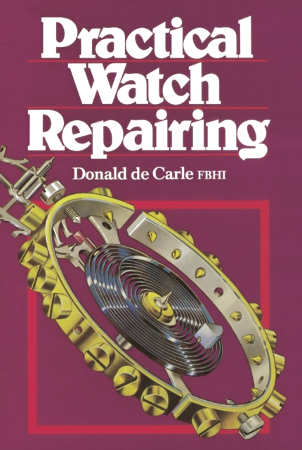 Practical Watch Repairing, Hardback Book
