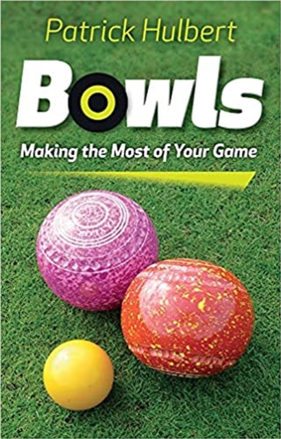 Bowls : Making the Most of Your Game, Paperback / softback Book