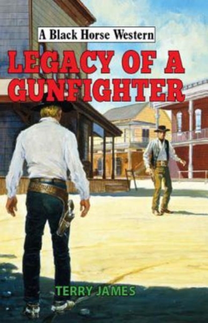 Legacy of a Gunfighter, Hardback Book
