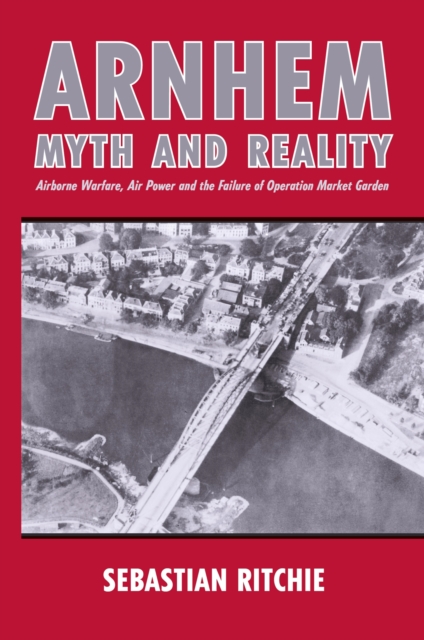 Arnhem: Myth and Reality, EPUB eBook