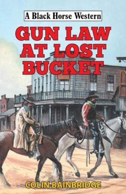 Gun Law at Lost Bucket, Hardback Book