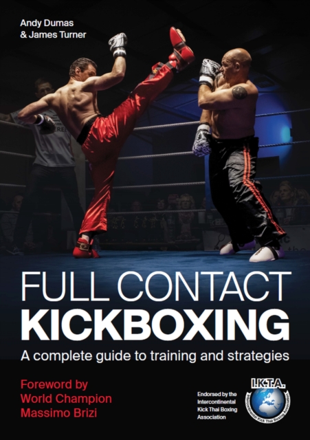 Full Contact Kickboxing : A Complete Guide to Training and Strategies, Paperback / softback Book