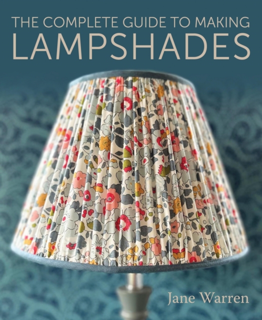 The Complete Guide to Making Lampshades, EPUB eBook