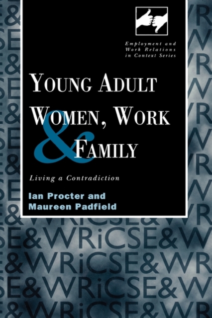 Young Adult Women, Work and Family : Living a Contradiction, Hardback Book
