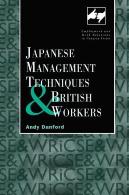 Japanese Management Techniques and British Workers, Hardback Book