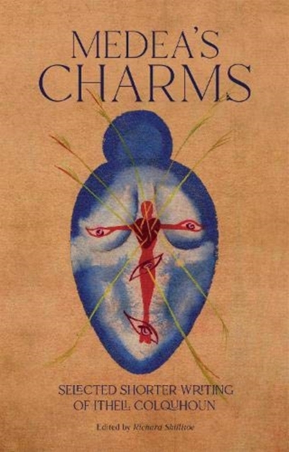 Medea's Charms : Selected Shorter Writing, Hardback Book