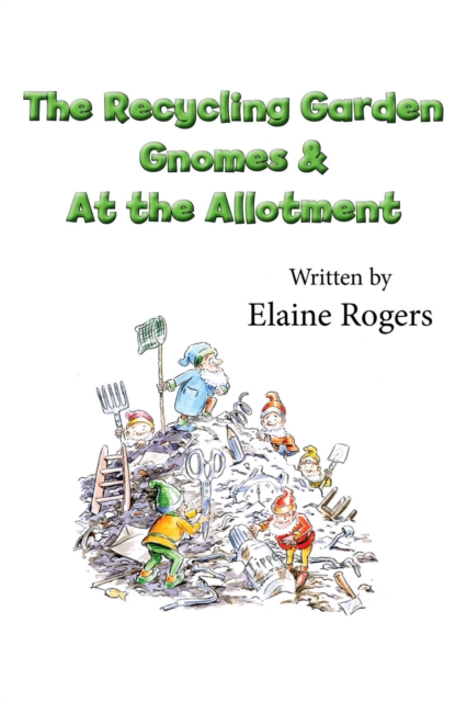 The Recycling Garden Gnomes & At the Allotment, EPUB eBook