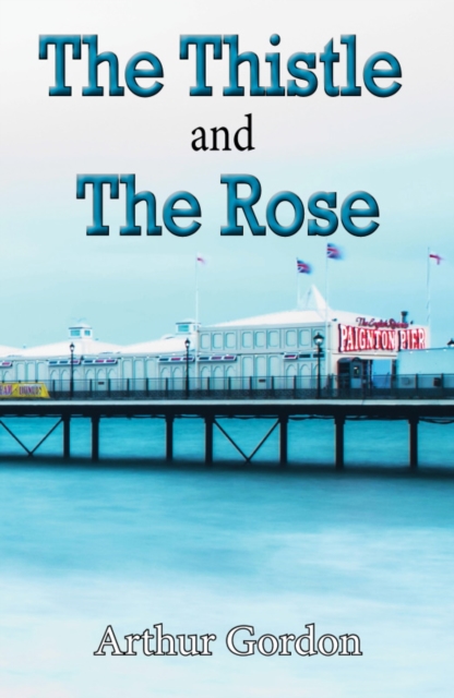 The Thistle and the Rose, Paperback / softback Book