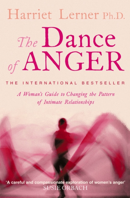 The Dance of Anger : A Woman’s Guide to Changing the Pattern of Intimate Relationships, Paperback / softback Book
