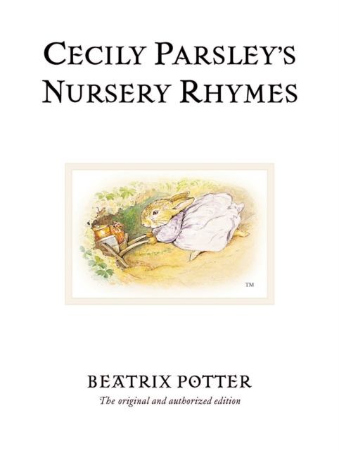 Cecily Parsley's Nursery Rhymes : The original and authorized edition, Hardback Book