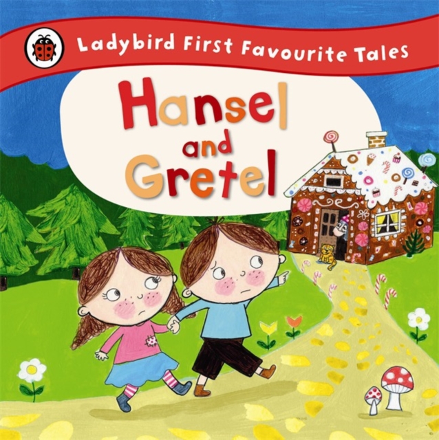 Hansel and Gretel: Ladybird First Favourite Tales, Hardback Book
