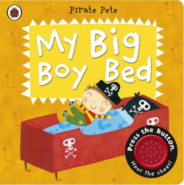 My Big Boy Bed: A Pirate Pete book, Board book Book