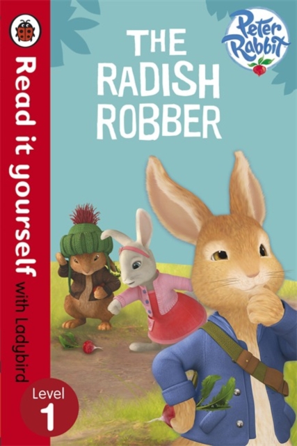 Peter Rabbit: The Radish Robber - Read it yourself with Ladybird : Level 1, Paperback / softback Book