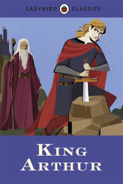 Ladybird Classics: King Arthur, Hardback Book