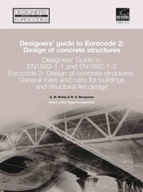 Designers' Guide to EN 1992-1-1 Eurocode 2: Design of Concrete Structures : General rules and rules for buildings and structural fire design, Hardback Book