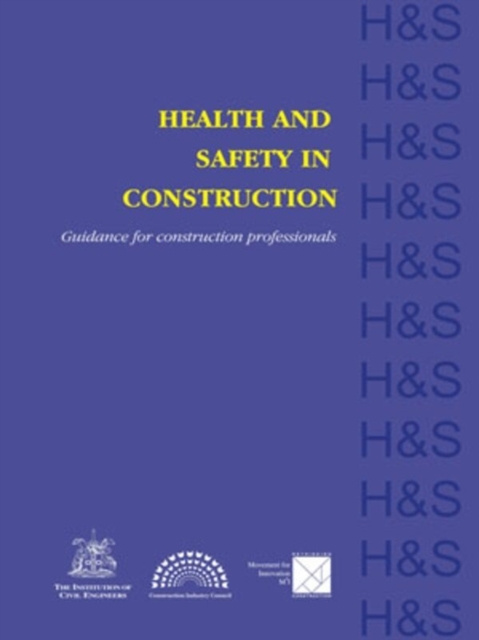 Health and Safety in Construction : Guidance for construction professionals, Paperback / softback Book