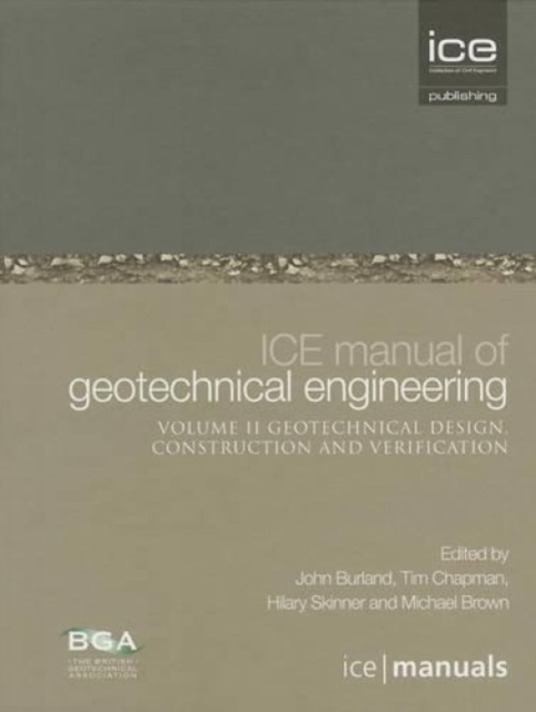 ICE Manual of Geotechnical Engineering Volume II:Geotechnical Design, Construction and Verification, Hardback Book