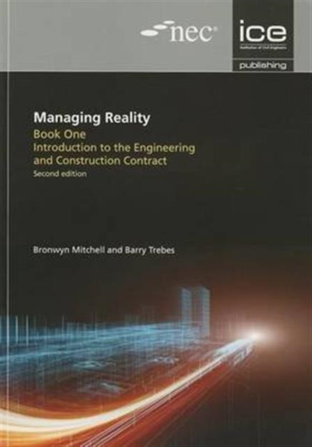 Managing Reality, Second edition. Book 1: Introduction to the Engineering and Construction Contract, Paperback / softback Book