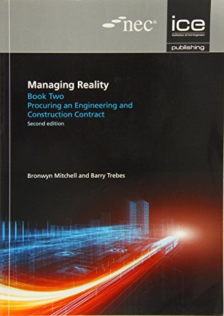 Managing Reality, Second edition. Book 2: Procuring an engineering and construction contract, Paperback / softback Book