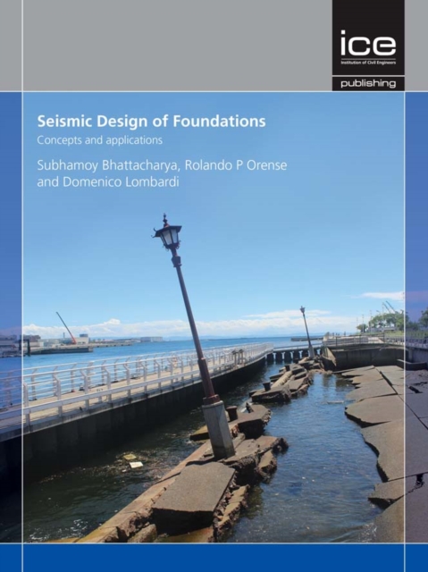 Seismic Design of Foundations : Concepts and applications, Hardback Book