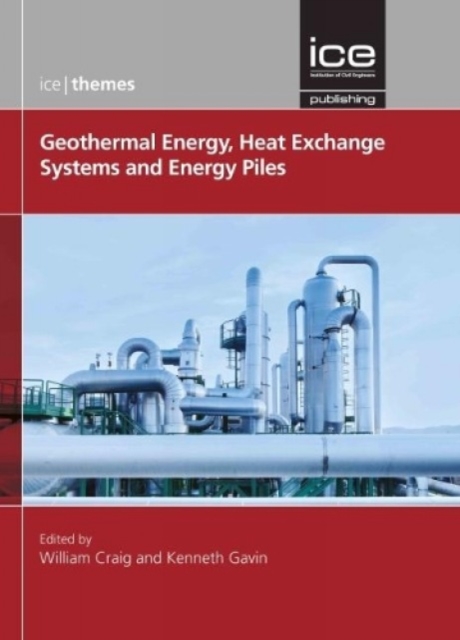 Geothermal Energy, Heat Exchange Systems and Energy Piles, Hardback Book