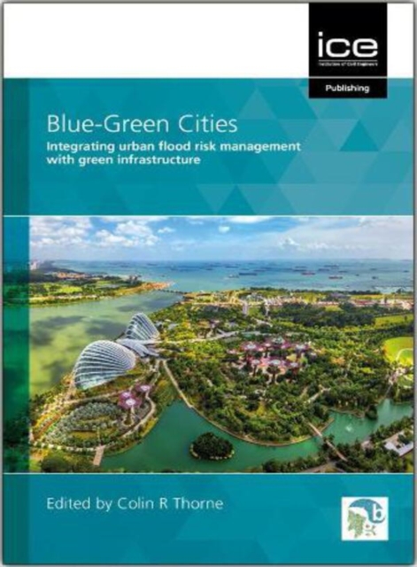 Blue-Green Cities : Integrating urban flood risk management with green infrastructure, Hardback Book