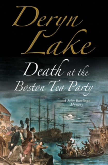 Death at the Boston Tea Party : An Apothecary John Rawlings 18th Century Mystery, Hardback Book