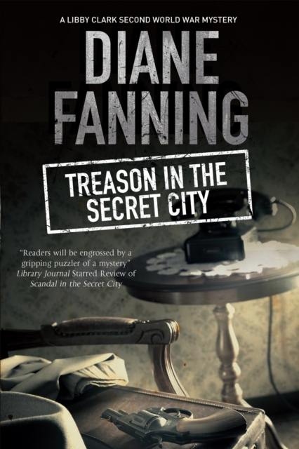 Treason in the Secret City : A World War Two Mystery Set in Tennessee, Hardback Book