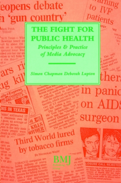 Fight For Public Health : Principles & Practice of Media Advocacy, Paperback / softback Book