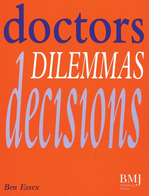 Doctors, Dilemmas, Decisions, Paperback / softback Book