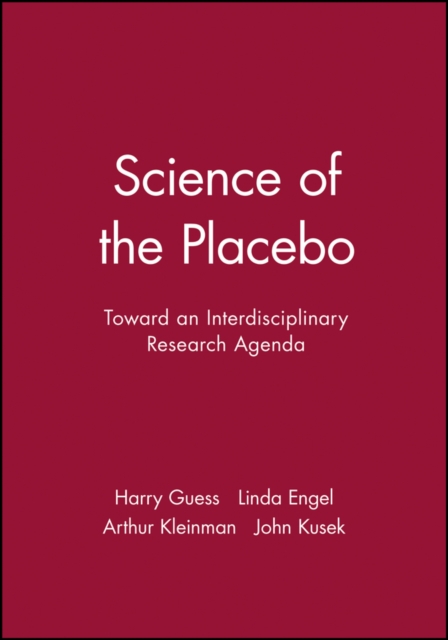 Science of the Placebo : Toward an Interdisciplinary Research Agenda, Paperback / softback Book