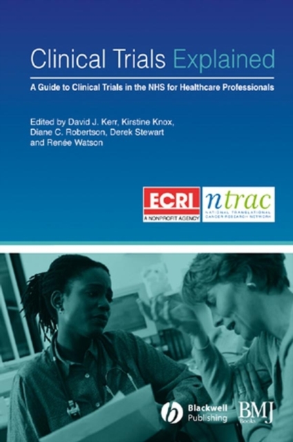 Clinical Trials Explained : A Guide to Clinical Trials in the NHS for Healthcare Professionals, Paperback / softback Book
