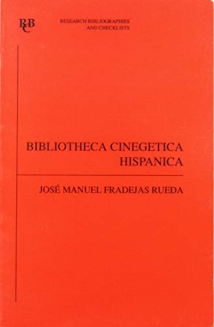 Bibliotheca cinegetica hispanica : bibliografia critica de los libros de cetreria y monteria hispano-portugueses anteriores a 1799, Paperback / softback Book