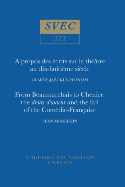 A propos des ecrits sur le theatre au dix-huitieme siecle | From Beaumarchais to Chenier: the droits d'auteur and the fall of the Comedie-Francaise, Hardback Book