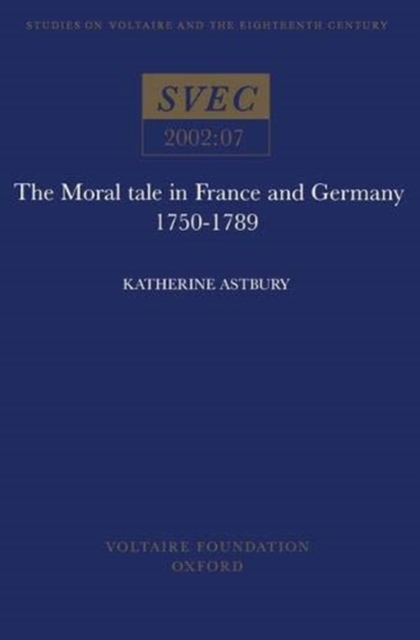 The Moral Tale in France and Germany : French and German Moral Tales in the 18th Century, Paperback / softback Book