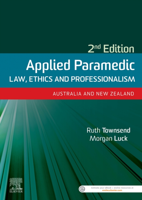 Applied Paramedic Law, Ethics and Professionalism, Second Edition : Australia and New Zealand, Paperback / softback Book