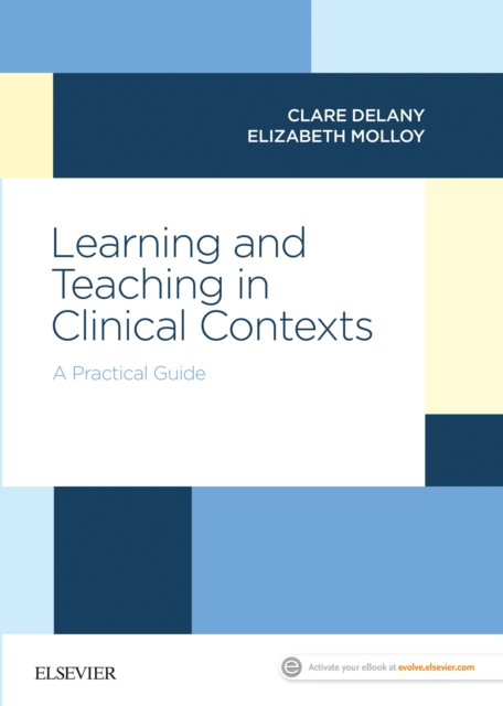 Learning and Teaching in Clinical Contexts : A Practical Guide, EPUB eBook