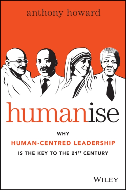 Humanise : Why Human-Centred Leadership is the Key to the 21st Century, EPUB eBook