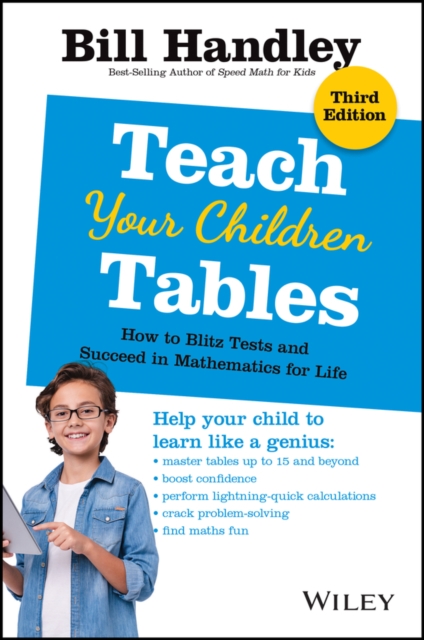 Teach Your Children Tables : How to Blitz Tests and Succeed in Mathematics for Life, EPUB eBook