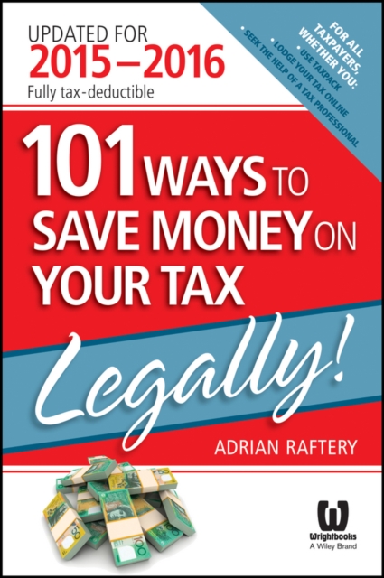 101 Ways To Save Money On Your Tax - Legally! 2015-2016, Paperback / softback Book