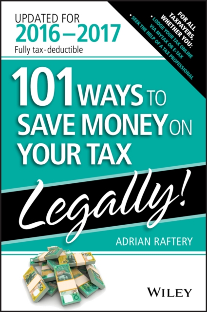 101 Ways To Save Money On Your Tax - Legally 2016-2017, Paperback / softback Book