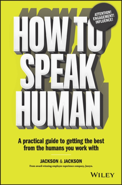 How to Speak Human : A Practical Guide to Getting the Best from the Humans You Work With, PDF eBook