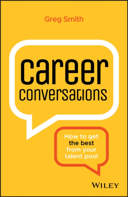 Career Conversations : How to Get the Best from Your Talent Pool, EPUB eBook