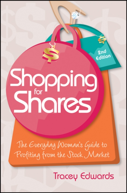 Shopping for Shares : The Everyday Woman's Guide to Profiting from the Australian Stock Market, EPUB eBook