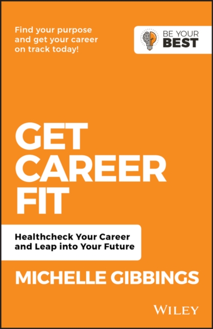 Get Career Fit : Healthcheck Your Career and Leap Into Your Future, PDF eBook